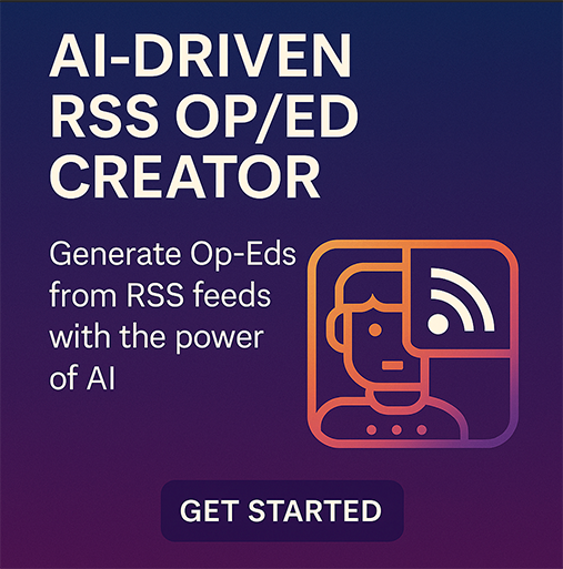 AI-Driven RSS Op/Ed Creator